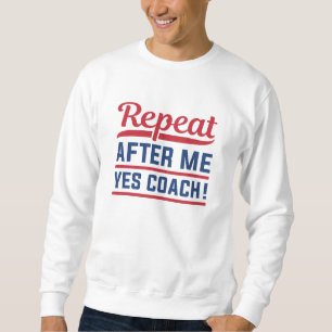 Sudadera Repetir después de mi entrenador Sí