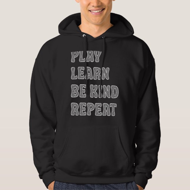 Sudadera Reproducir Aprender a ser amable Repetir el Día de (Anverso)