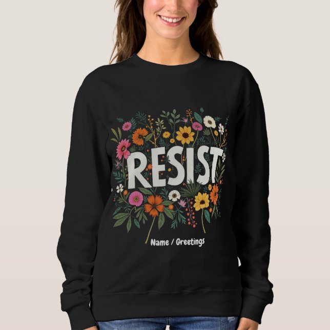 Sudadera RESISTA a la protesta política floral contra Trump (Anverso)