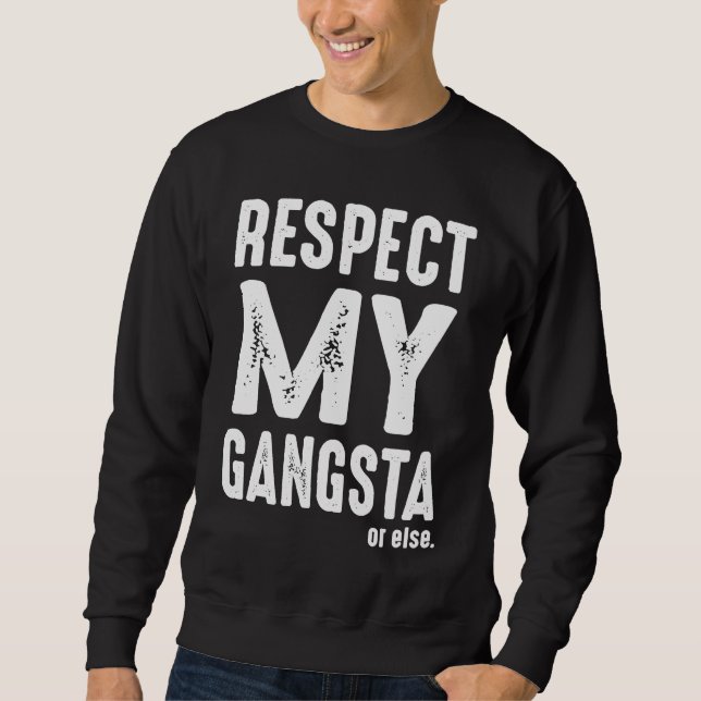Sudadera Respect My Gangsta  Grunge (Anverso)