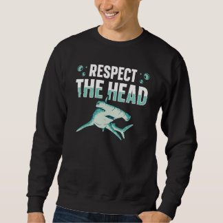 Sudadera Respect the head for a Hammerhead Shark