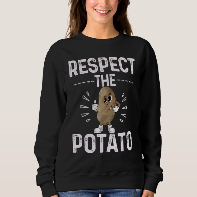 Sudadera Respect The Potato Best Root Vegetable Potatoes    (Anverso)