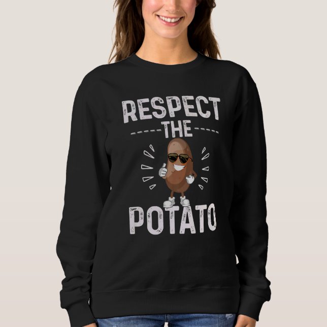 Sudadera Respect The Potato Best Root Vegetable Potatoes Ve (Anverso)