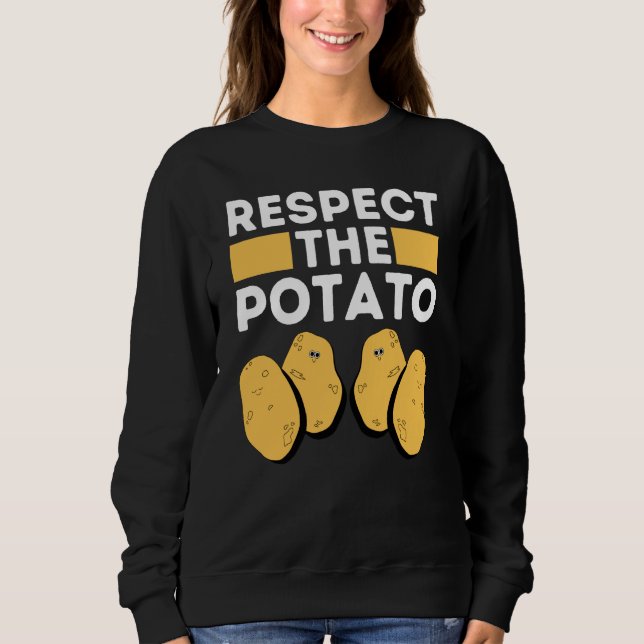 Sudadera Respect The Potato Meme  Root Vegetable Potatoes P (Anverso)