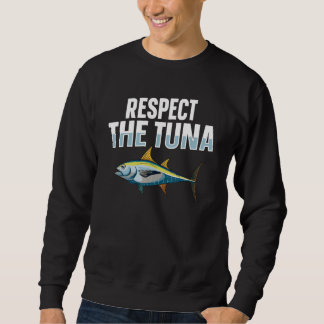 Sudadera Respect the tuna for a Tuna  