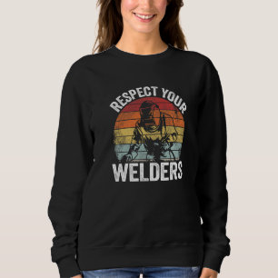 Sudadera Respeta a tus soldadores de acero trabajador de me