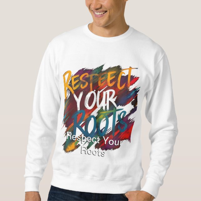 Sudadera Respeta tu camiseta de raíz (Anverso)