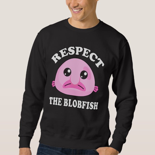 Sudadera Respetar El Meme De Blobfish (Anverso)