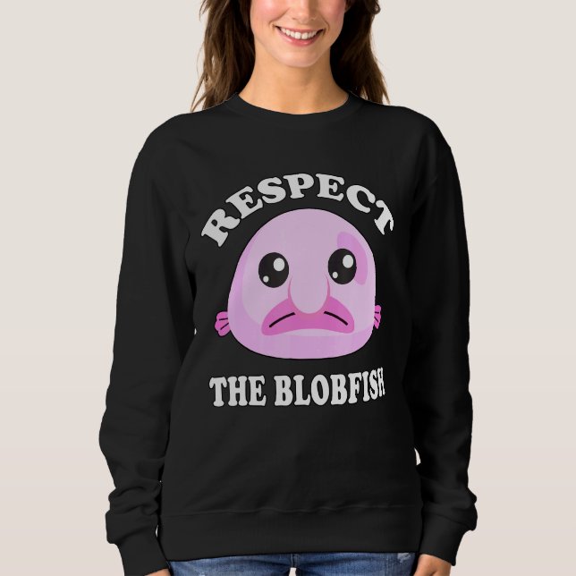 Sudadera Respetar El Meme De Blobfish (Anverso)