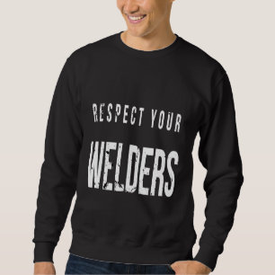 Sudadera Respete a sus soldadores. Regalos de soldadura org