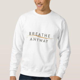 Sudadera Respira de todos modos – Conciencia del Estrés Ama