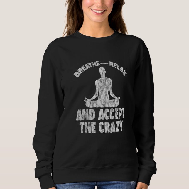 Sudadera Respira Relájate Y Acepta Lo Loco (Anverso)