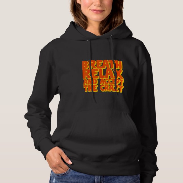Sudadera Respira Relájate Y Acepta Lo Loco (Anverso)
