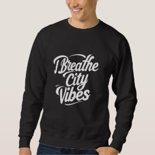 Sudadera Respiro las vibras de la ciudad Humor urbano sarcá