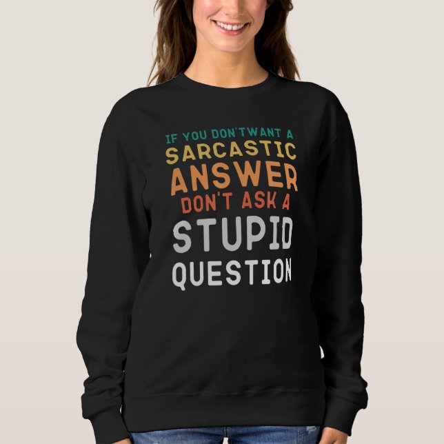 Sudadera Respuesta Sarcástica A La Estúpida Pregunta (Anverso)