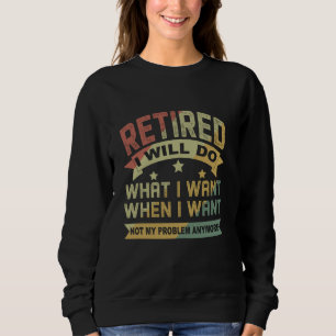 Sudadera Retirada Haré Lo Que Quiero Cuando Quiero Padre D