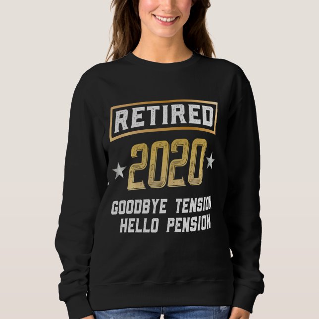 Sudadera Retirado 2020 Adiós Tención Hola Pensión Funny R (Anverso)