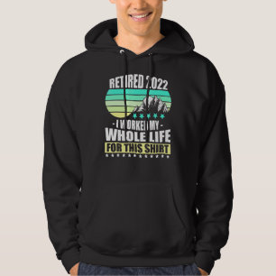 Sudadera Retirado 2022 Trabajé Toda Mi Vida Retirada 1
