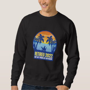 Sudadera Retirado 2022 Ya No Es Mi Problema