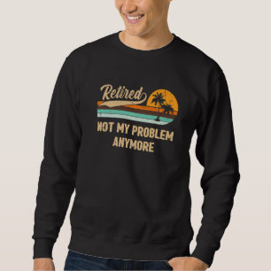 Sudadera Retirado 2022 Ya No Es Mi Problema Retro Vintage