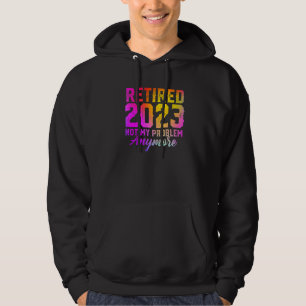 Sudadera Retirado 2023 No Es Mi Problema Más Colorido Retir