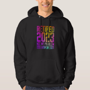 Sudadera Retirado 2023 No Es Mi Problema Más Colorido Retir