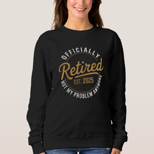 Sudadera Retirado 2025 Ya No Es Mi Problema (Anverso)