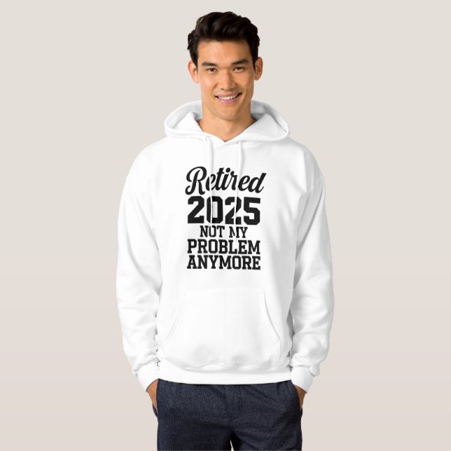 Sudadera Retirado 2025 Ya No Es Mi Problema, EST 2025 (Anverso completo)