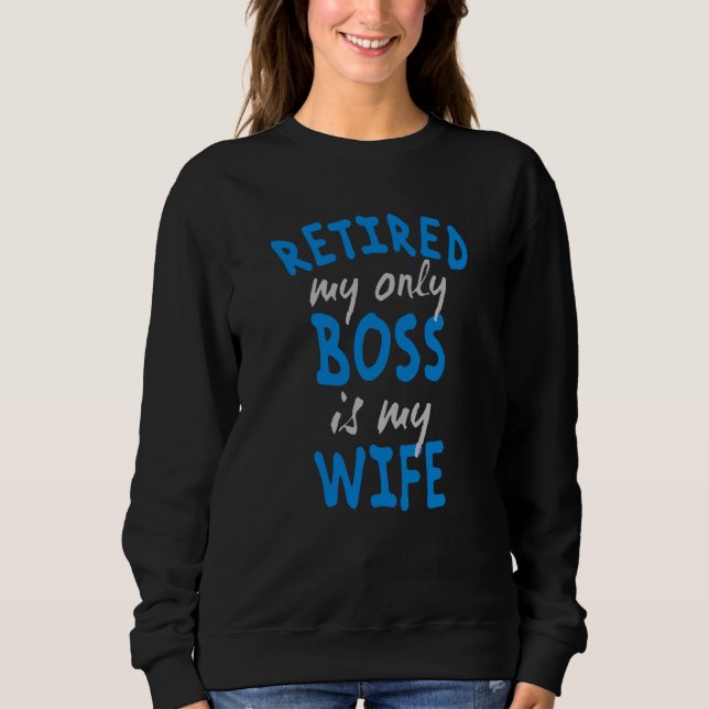 Sudadera Retirado mi único jefe es mi esposa (Anverso)