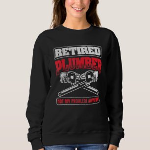 Sudadera Retirado No Mi Problema Pipefit Plumbe