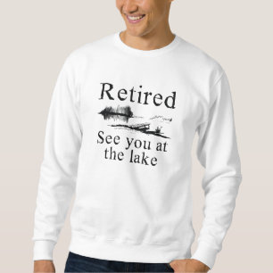 Sudadera Retirado Nos Ves En El Lago