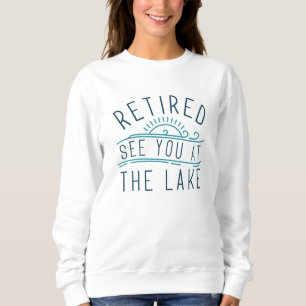 Sudadera Retirado Nos Ves En El Lago