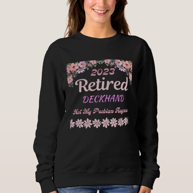 Sudadera Retired 2023 Deckhand retirement for women (Anverso)