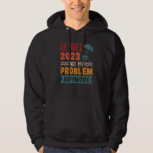 Sudadera Retired 2023 Not My Problem Anymore  3 (Anverso)