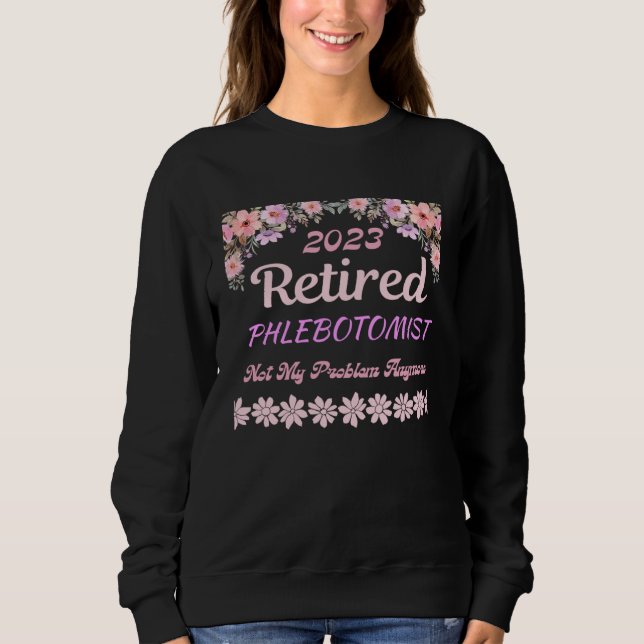 Sudadera Retired 2023 Phlebotomist retirement for women (Anverso)