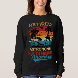 Sudadera Retired Astronomer Not My Problem Anymore Retireme