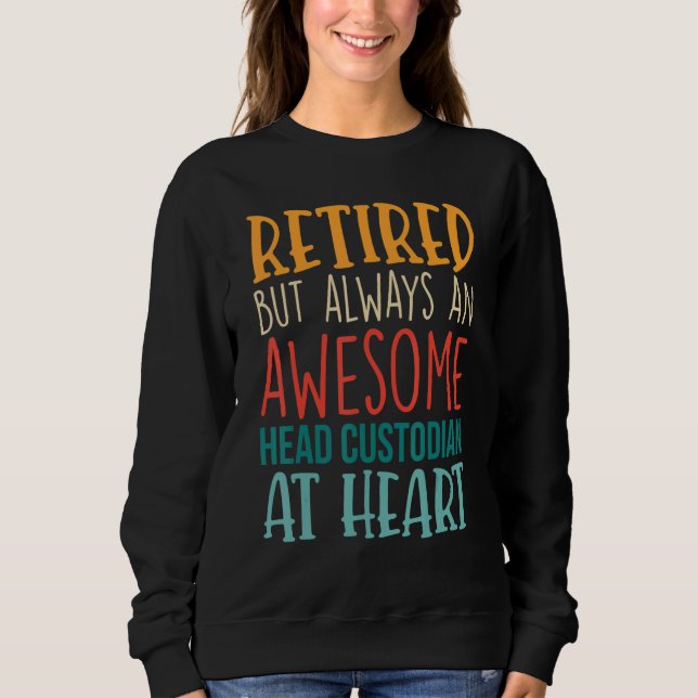 Sudadera Retired But Awesome Head Custodian  Retirement 1 (Anverso)