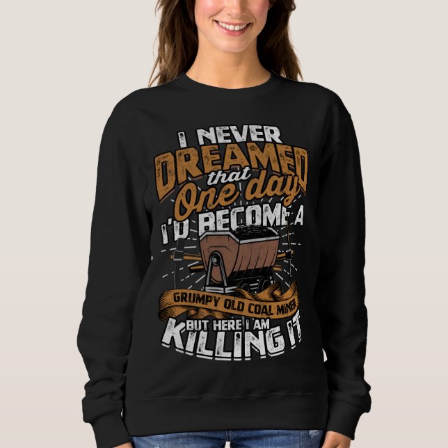 Sudadera Retired Coalminer Grumpy Old Coal Miner Coal Minin (Anverso)