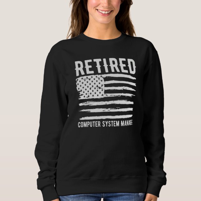 Sudadera Retired Computer System Manager Profession America (Anverso)