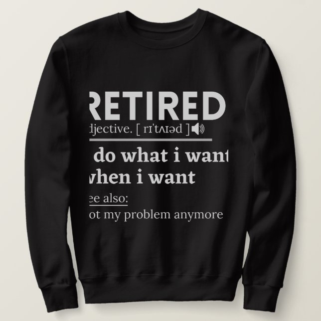 Sudadera retired definition, funny retirement, retired (Anverso del diseño)