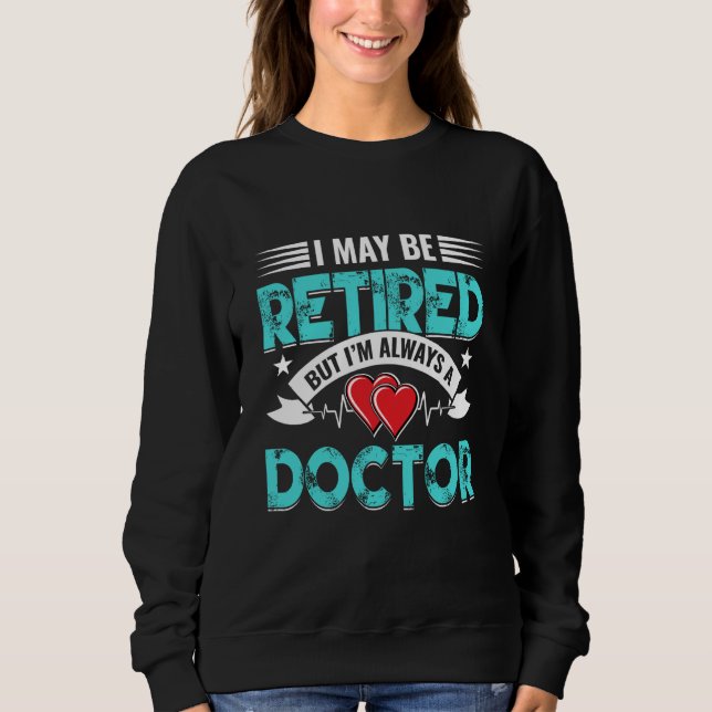 Sudadera Retired Doctor Med School Medical Students Doctors (Anverso)