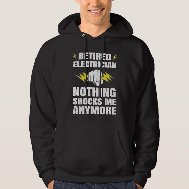 Sudadera Retired Electrician Nothing Shocks Me anymore (Anverso)