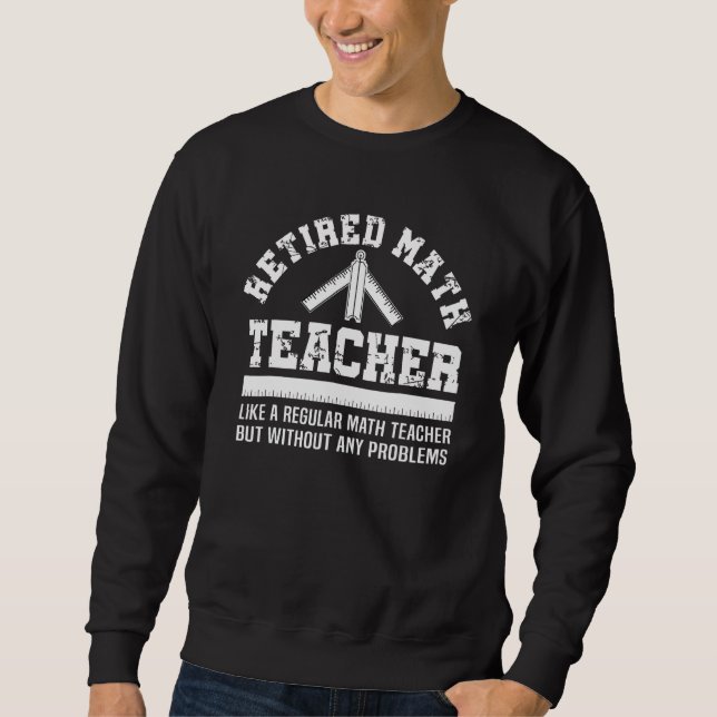 Sudadera Retired Math Teacher   Retirement  Problems (Anverso)