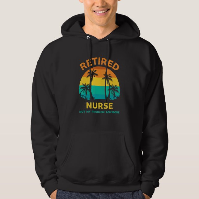 Sudadera Retired Nurse Not My Problem Anymore Retro Retirem (Anverso)