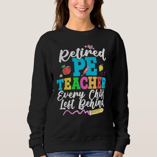 Sudadera Retired PE Teacher Every Child Left Behind Retirem (Anverso)