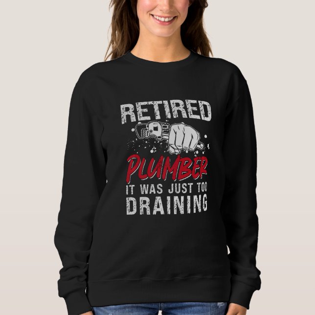 Sudadera Retired Plumber It Was Just Master Plumbing Trade  (Anverso)