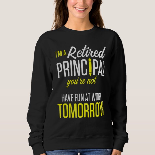 Sudadera Retired Principal Fun Work School Retirement 3 (Anverso)