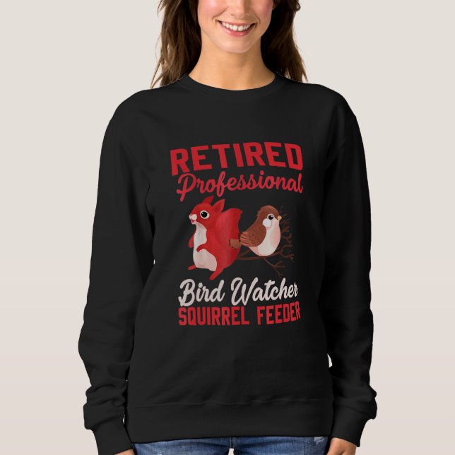 Sudadera Retired Professional Bird Watcher Squirrel Retirem (Anverso)