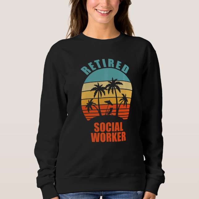 Sudadera Retired Social Worker  Social Work Happy Retiremen (Anverso)
