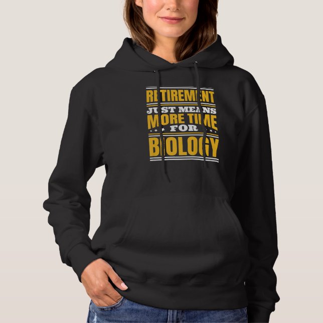 Sudadera Retiro Más Tiempo Para La Biología (Anverso)